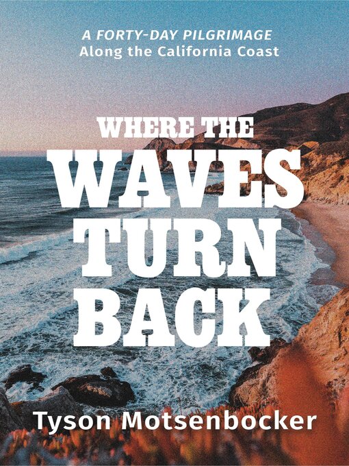 Title details for Where the Waves Turn Back by Tyson Motsenbocker - Wait list